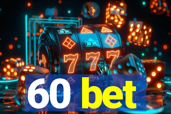 60 bet